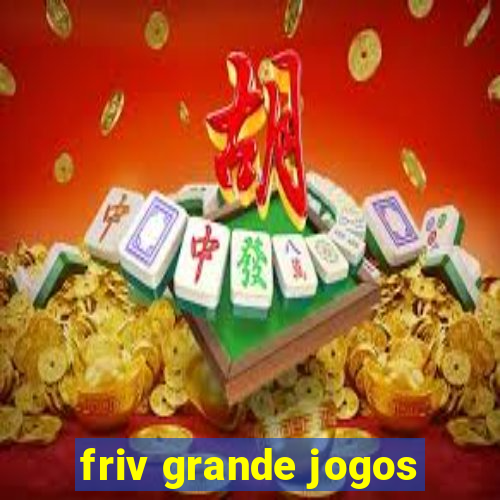 friv grande jogos